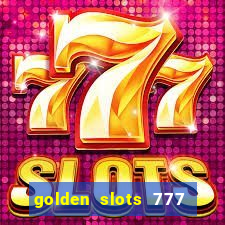 golden slots 777 paga mesmo